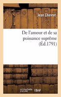 de l'Amour Et de Sa Puissance Suprême Ou Développement de Ses Oeuvres Dans La Nature Et Nos Coeurs