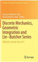 Discrete Mechanics, Geometric Integration and Lie-Butcher Series