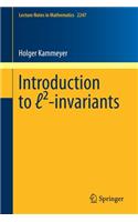 Introduction to ℓ²-invariants: (2247 Lecture Notes in Mathematics)