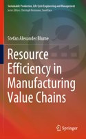 Resource Efficiency in Manufacturing Value Chains