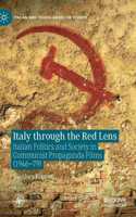 Italy through the Red Lens: Italian Politics and Society in Communist Propaganda Films (1946–79)(Italian and Italian American Studies)