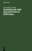 Evangelium Und Deutschtum in Portugal