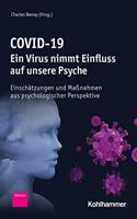 Covid-19 - Ein Virus Nimmt Einfluss Auf Unsere Psyche