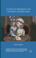 Fictions of Friendship in the Eighteenth-Century Novel