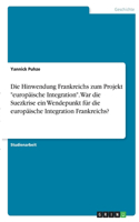 Hinwendung Frankreichs zum Projekt 