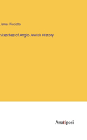 Sketches of Anglo-Jewish History