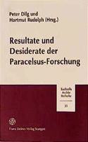 Resultate Und Desiderate Der Paracelsus-Forschung