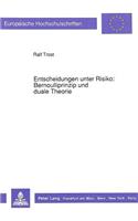 Entscheidungen Unter Risiko: Bernoulliprinzip Und Duale Theorie