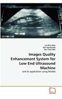 Images Quality Enhancement System for Low End Ultrasound Machine