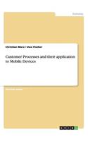 Customer Processes and their application to Mobile Devices