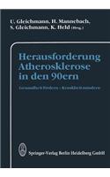 Herausforderung Atherosklerose in Den 90ern: Gesundheit Fördern -- Krankheit Mindern