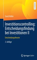 Investitionscontrolling: Entscheidungsfindung bei Investitionen II