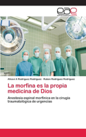 morfina es la propia medicina de Dios