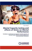 Mental Capacity testing and effects of Stress on Mental Performance