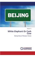 White Elephant Or Cash Cow