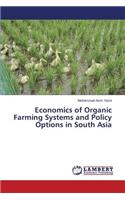 Economics of Organic Farming Systems and Policy Options in South Asia