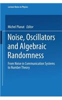 Noise, Oscillators and Algebraic Randomness