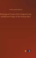 Philological Proofs of the Original Unity and Recent Origin of the Human Race