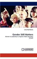 Gender Still Matters