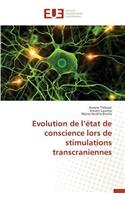 Evolution de L État de Conscience Lors de Stimulations Transcraniennes