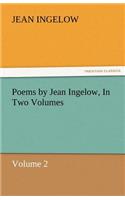 Poems by Jean Ingelow, in Two Volumes: (English)