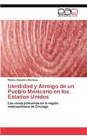 Identidad y Arraigo de un Pueblo Mexicano en los Estados Unidos