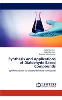 Synthesis and Applications of Dialdehyde Based Compounds
