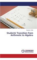 Students' Transition from Arithmetic to Algebra