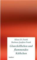 Glanzkolbchen Und Flammendes Kathchen