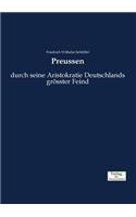 Preussen: durch seine Aristokratie Deutschlands grösster Feind