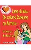 Lieder für Mama - Die schönsten Kinderlieder zum Muttertag - Kids Songs for a Happy Mother's Day