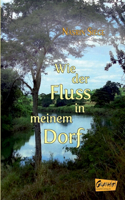 Wie der Fluss in meinem Dorf
