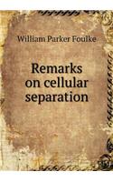 Remarks on Cellular Separation