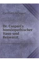 Dr. Caspari's homöopathischer Haus-und Reisearzt
