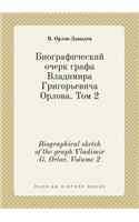 Biographical Sketch of the Graph Vladimir G. Orlov. Volume 2