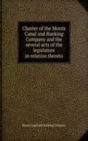 CHARTER OF THE MORRIS CANAL AND BANKING