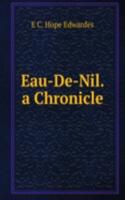 Eau-De-Nil. a Chronicle