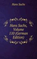 Hans Sachs, Volume 110 (German Edition)