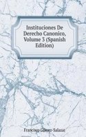 Instituciones De Derecho Canonico, Volume 3 (Spanish Edition)