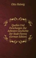 Quellen Und Forschungen Zur Aeltesten Geschichte Der Stadt Florenz (German Edition)