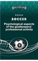 SOCCER. Psychological aspects of the goalkeepers' professional activity.