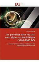 Les Parasites Dans Les Lacs Nord Alpins Au Néolithique (3900-2900 Bc)