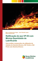 Retificação do aço VP-50 com Mínima Quantidade de Lubrificante
