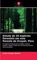 Estudo de 20 espécies florestais em uma floresta de Ucayali, Peru