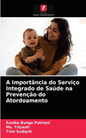 A Importância do Serviço Integrado de Saúde na Prevenção do Atordoamento
