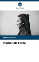 Stärker als Farbe
