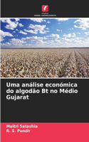 Uma análise económica do algodão Bt no Médio Gujarat