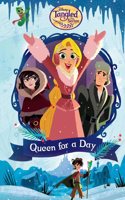 Tangled Series : Queen for a Day - Join Rapunzel's Royal Adventure!, Perfect for Tween & Young Readers (Ages 9+)