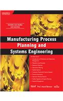 Manufacturing Process Planning And Systems Engineering