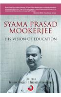 Syama Prasad Mookerjee: His Vision of Education
